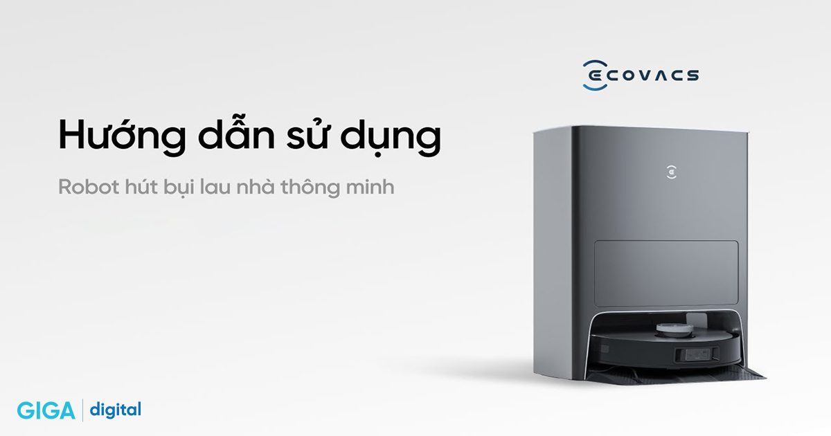 1666580512176 huong dan su dung robot hut bui ecovacs jpg 1666580512176 huong dan su dung robot hut bui ecovacs jpg